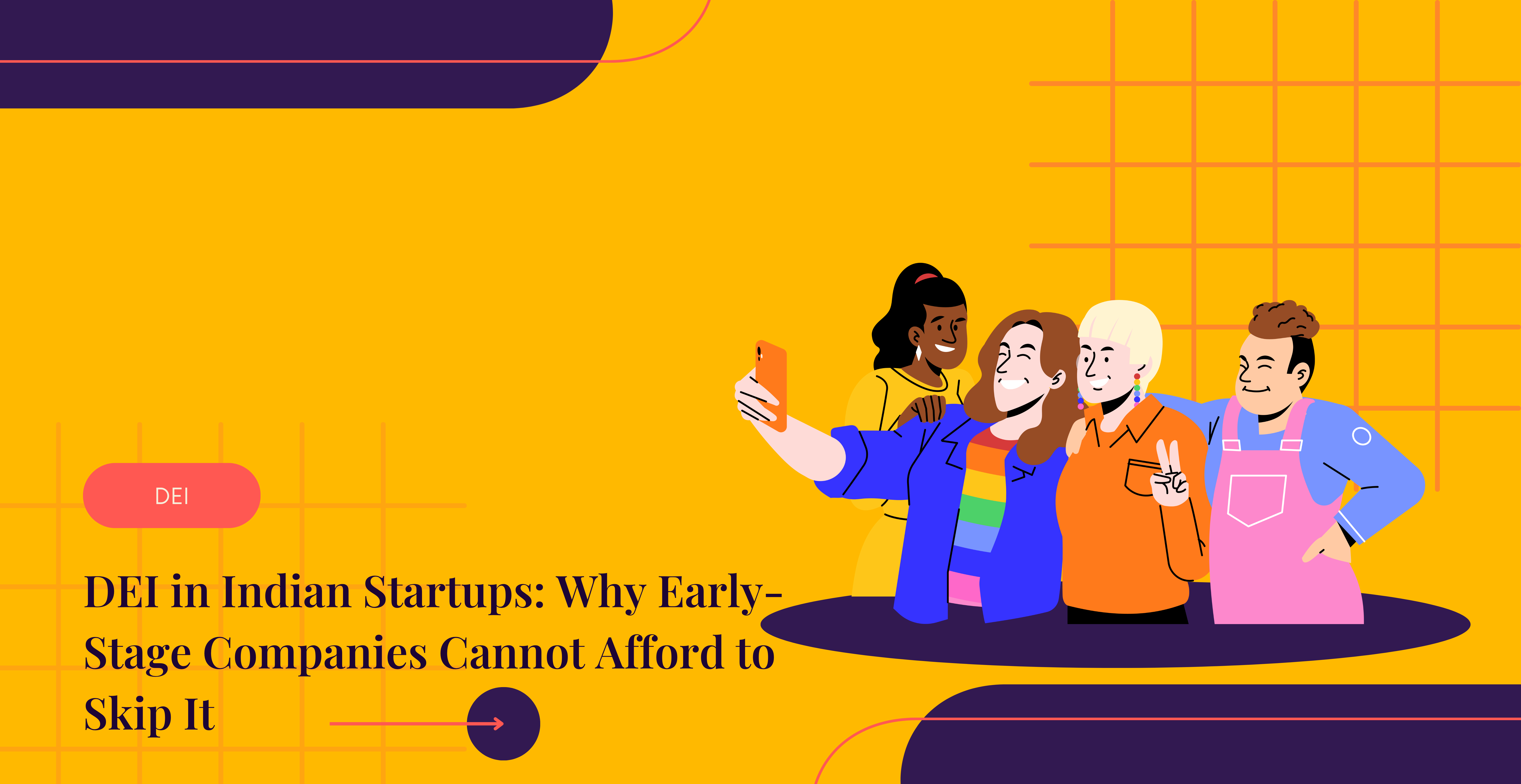 DEI in Indian Startups: Why Early-Stage Companies Cannot Afford to Skip It