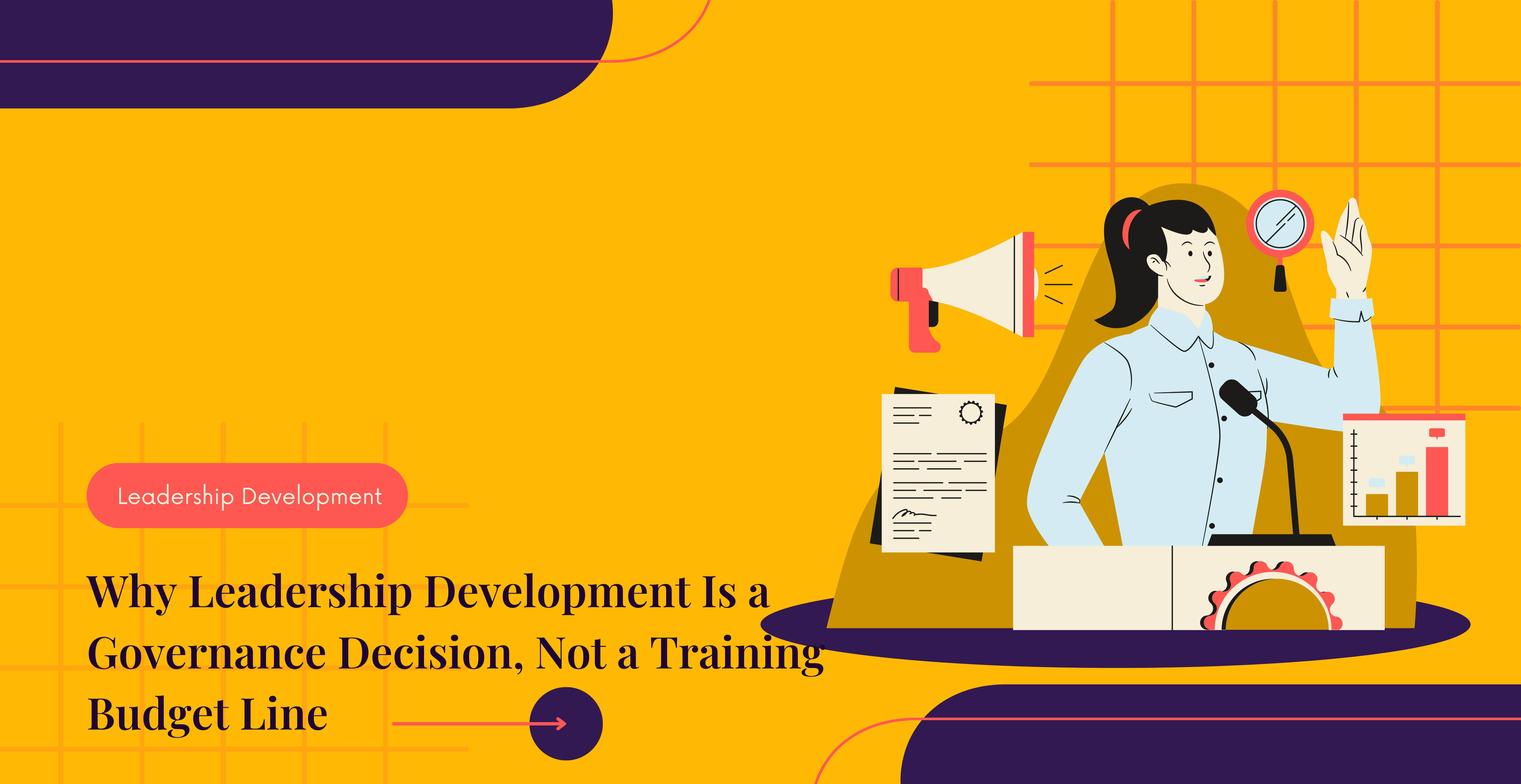 Why Leadership Development Is a Governance Decision, Not a Training Budget Line