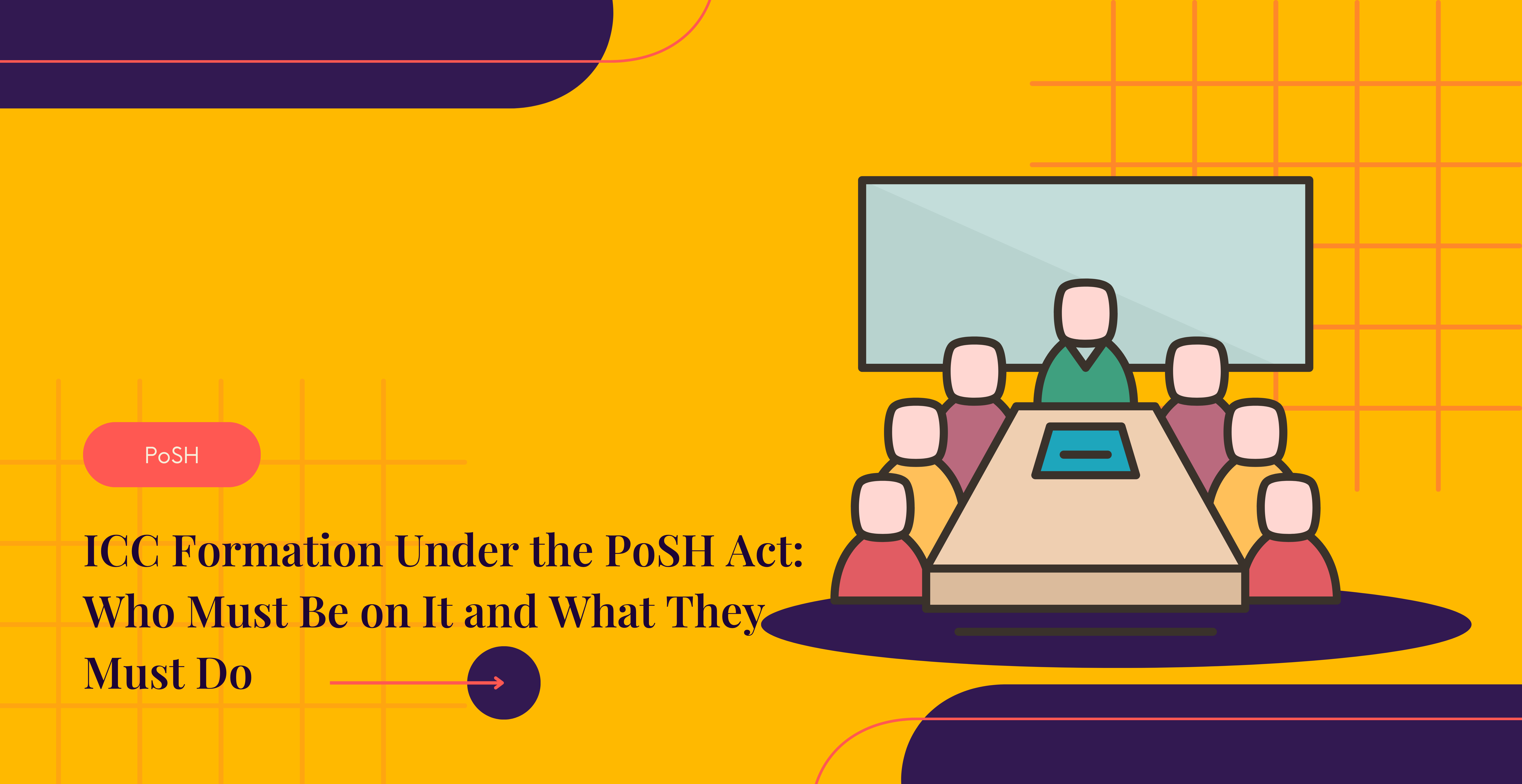ICC Formation Under the PoSH Act: Who Must Be on It and What They Must Do